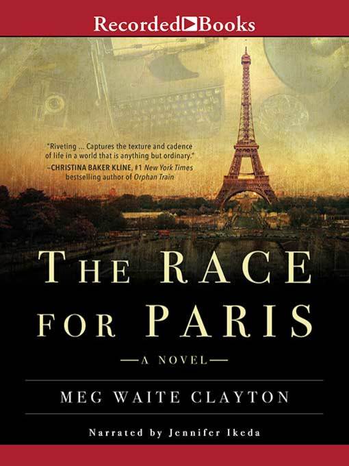 Title details for The Race For Paris by Meg Waite Clayton - Available